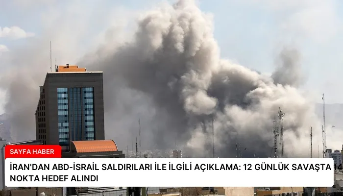 İRAN’DAN ABD-İSRAİL SALDIRILARI İLE İLGİLİ AÇIKLAMA: 12 GÜNLÜK SAVAŞTA 1450 NOKTA HEDEF ALINDI