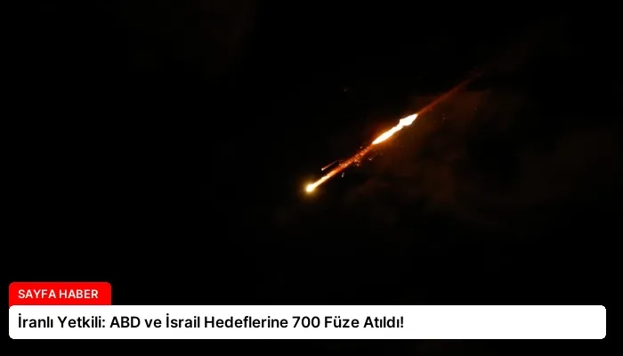İranlı Yetkili: ABD ve İsrail Hedeflerine 700 Füze Atıldı!