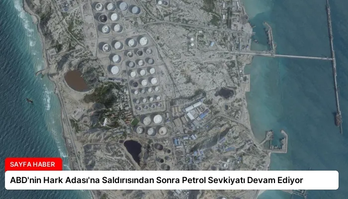 ABD’nin Hark Adası’na Saldırısından Sonra Petrol Sevkiyatı Devam Ediyor