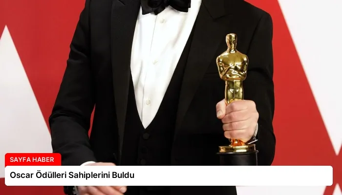 Oscar Ödülleri Sahiplerini Buldu