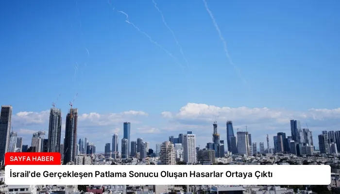 İsrail’de Gerçekleşen Patlama Sonucu Oluşan Hasarlar Ortaya Çıktı