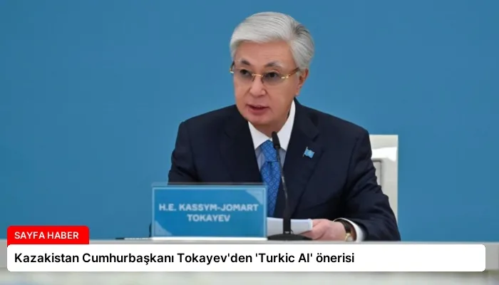 Kazakistan Cumhurbaşkanı Tokayev’den ‘Turkic AI’ önerisi