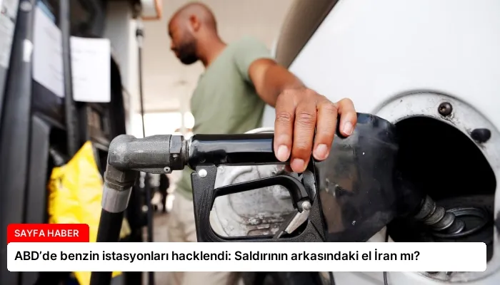 ABD’de benzin istasyonları hacklendi: Saldırının arkasındaki el İran mı?
