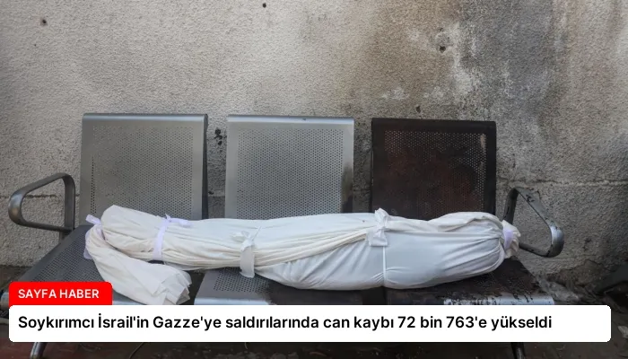 Soykırımcı İsrail’in Gazze’ye saldırılarında can kaybı 72 bin 763’e yükseldi