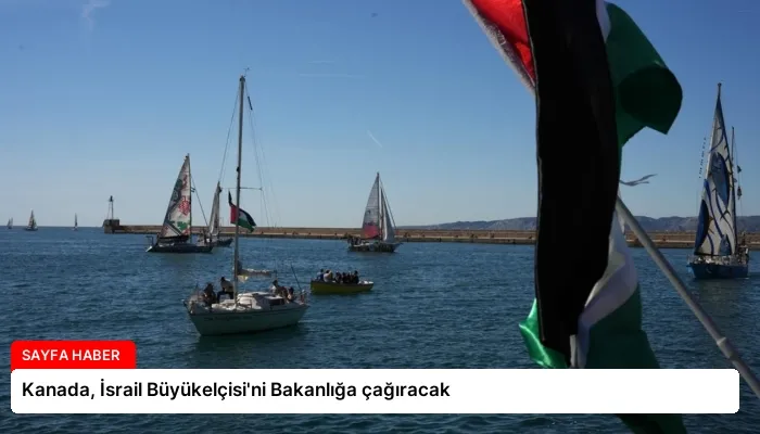Kanada, İsrail Büyükelçisi’ni Bakanlığa çağıracak