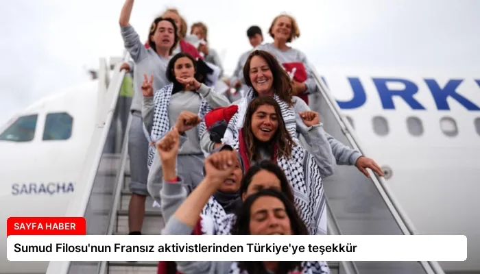 Sumud Filosu’nun Fransız aktivistlerinden Türkiye’ye teşekkür