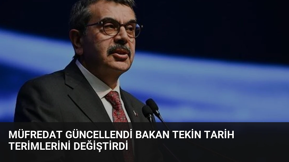 Müfredat Güncellendi Bakan Tekin Tarih Terimlerini Değiştirdi