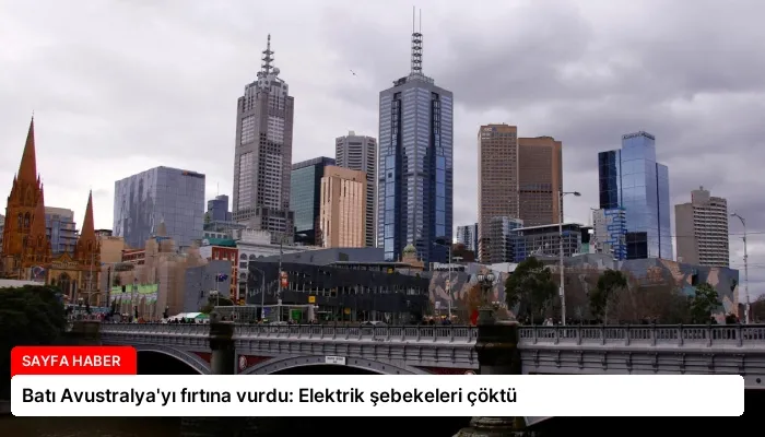 Batı Avustralya’yı fırtına vurdu: Elektrik şebekeleri çöktü