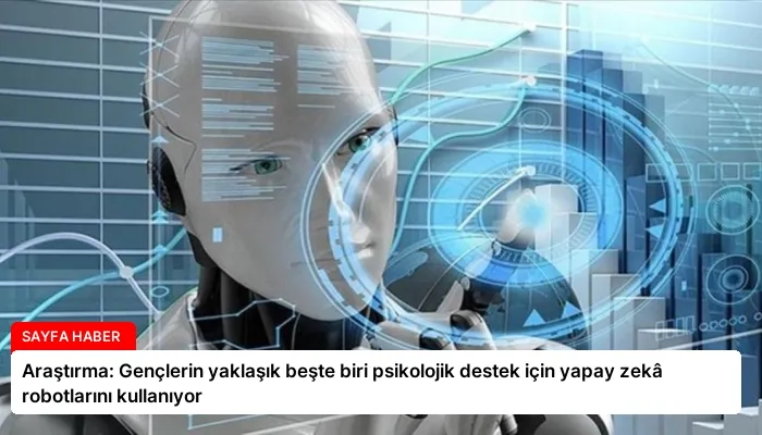 Araştırma: Gençlerin yaklaşık beşte biri psikolojik destek için yapay zekâ robotlarını kullanıyor