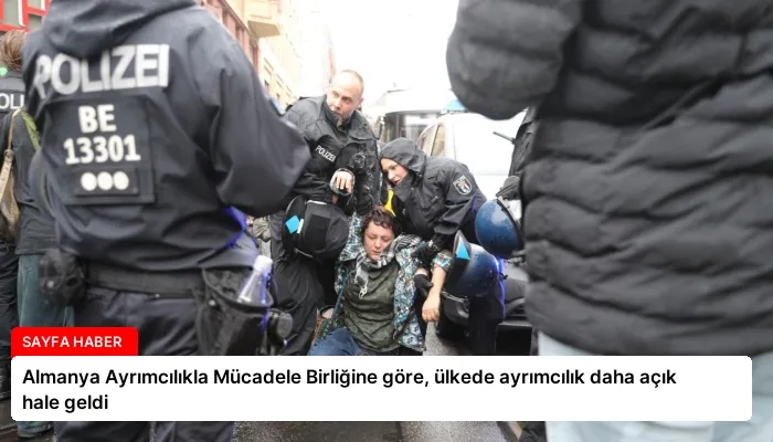 Almanya Ayrımcılıkla Mücadele Birliğine göre, ülkede ayrımcılık daha açık hale geldi