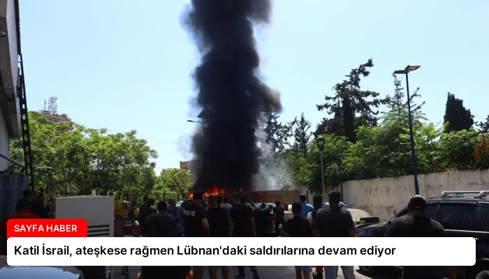 Katil İsrail, ateşkese rağmen Lübnan’daki saldırılarına devam ediyor