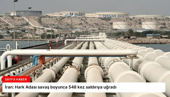 İran: Hark Adası savaş boyunca 548 kez saldırıya uğradı