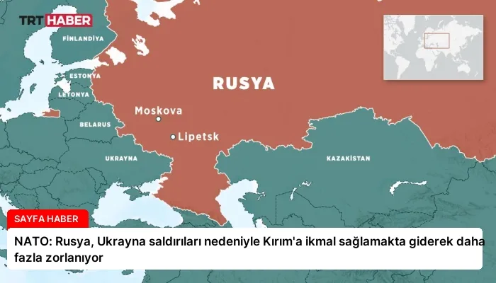 NATO: Rusya, Ukrayna saldırıları nedeniyle Kırım’a ikmal sağlamakta giderek daha fazla zorlanıyor