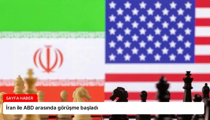 İran ile ABD arasında görüşme başladı