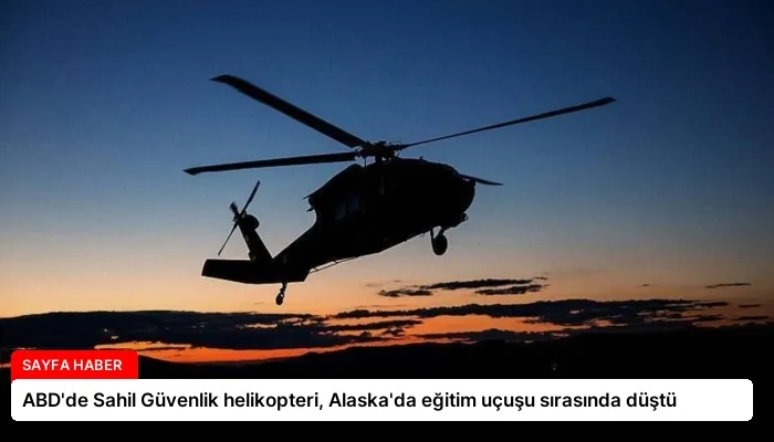 ABD’de Sahil Güvenlik helikopteri, Alaska’da eğitim uçuşu sırasında düştü