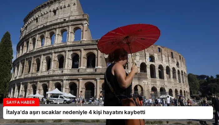 İtalya’da aşırı sıcaklar nedeniyle 4 kişi hayatını kaybetti