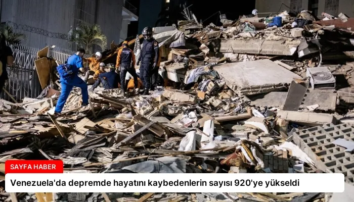Venezuela’da depremde hayatını kaybedenlerin sayısı 920’ye yükseldi