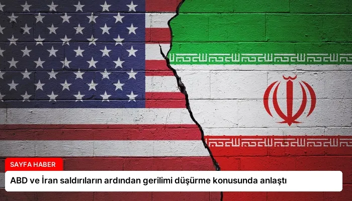 ABD ve İran saldırıların ardından gerilimi düşürme konusunda anlaştı
