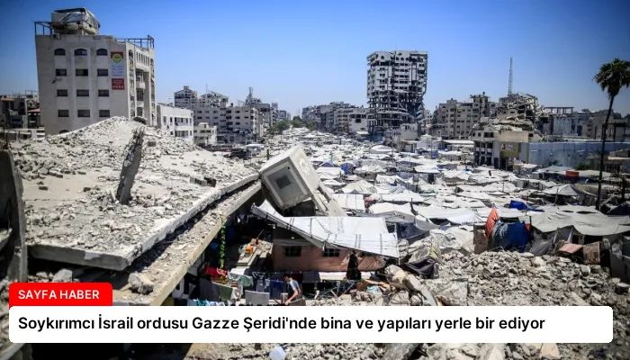 Soykırımcı İsrail ordusu Gazze Şeridi’nde bina ve yapıları yerle bir ediyor