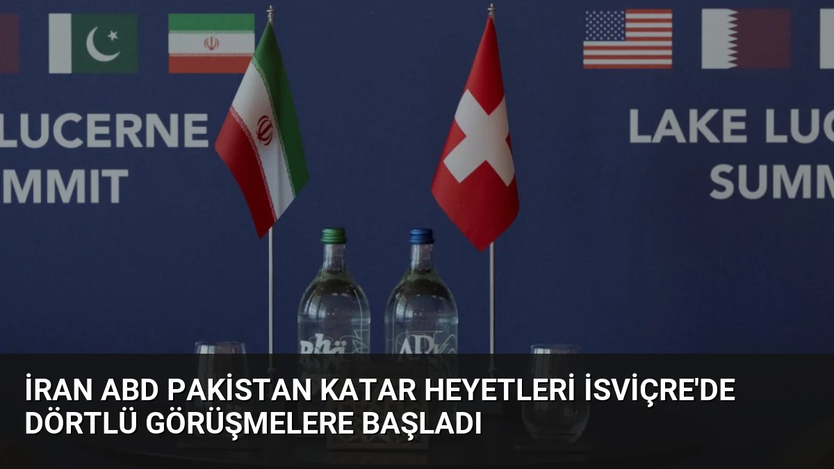 İran ABD Pakistan Katar Heyetleri İsviçre’de Dörtlü Görüşmelere Başladı