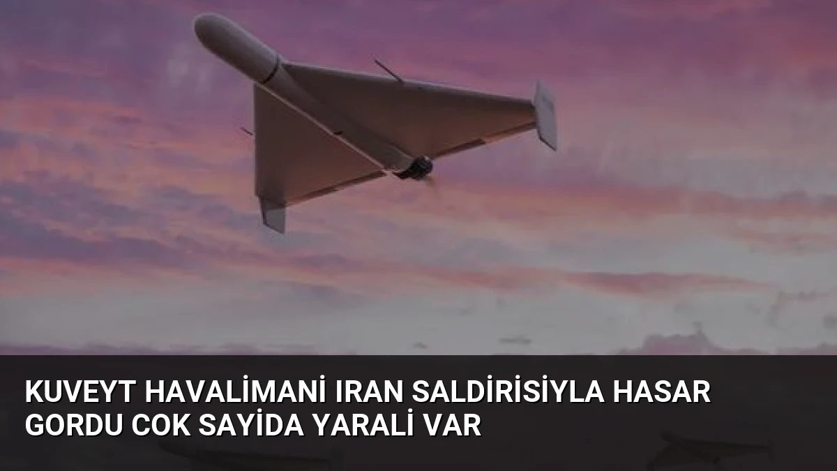 Kuveyt Havalimani Iran Saldirisiyla Hasar Gordu Cok Sayida Yarali Var