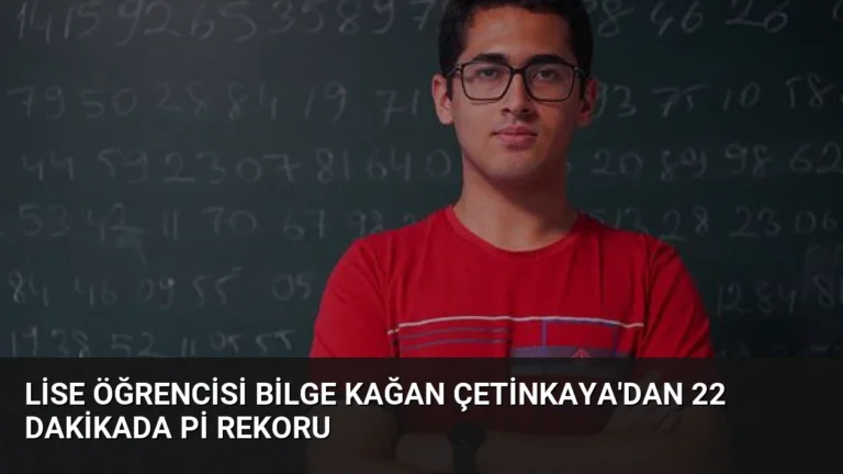 Lise Öğrencisi Bilge Kağan Çetinkaya’dan 22 Dakikada Pi Rekoru
