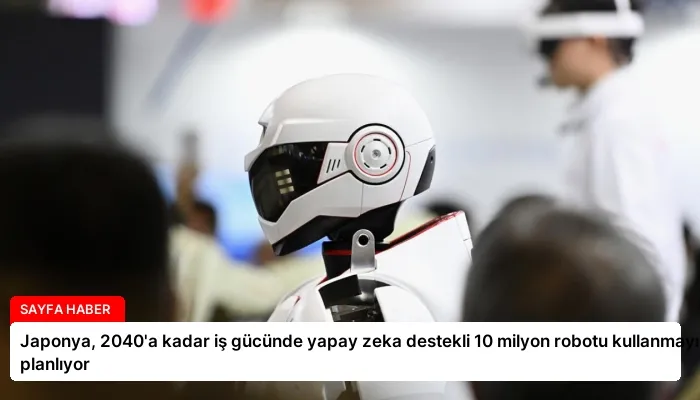 Japonya, 2040’a kadar iş gücünde yapay zeka destekli 10 milyon robotu kullanmayı planlıyor