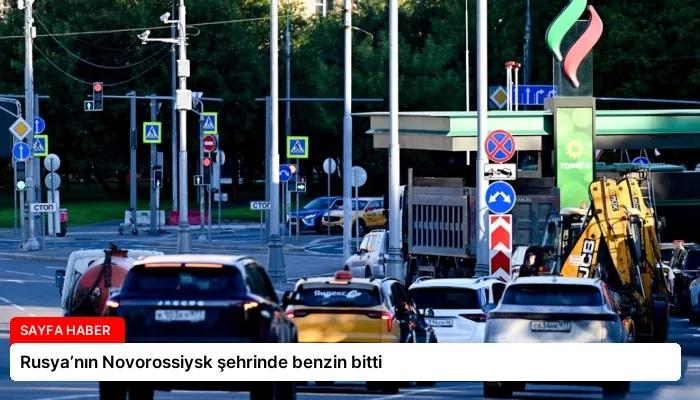 Rusya’nın Novorossiysk şehrinde benzin bitti