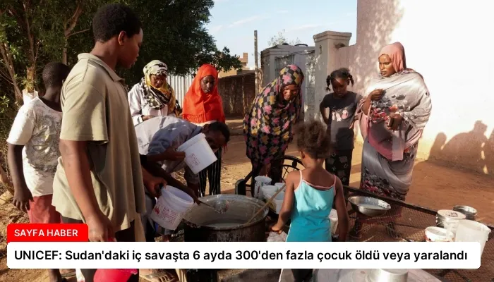 UNICEF: Sudan’daki iç savaşta 6 ayda 300’den fazla çocuk öldü veya yaralandı