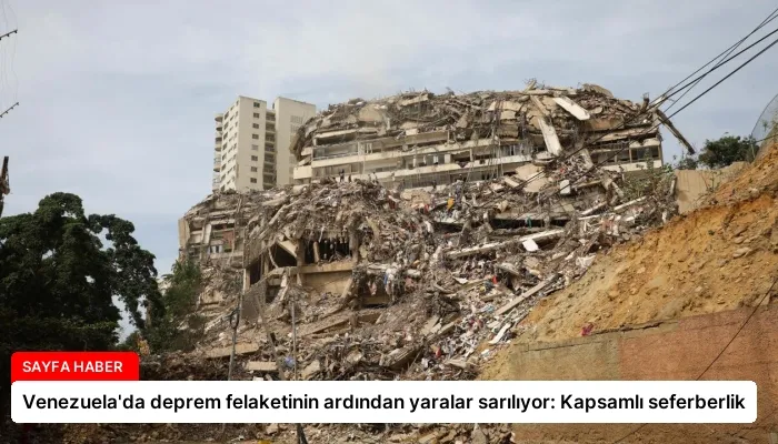 Venezuela’da deprem felaketinin ardından yaralar sarılıyor: Kapsamlı seferberlik