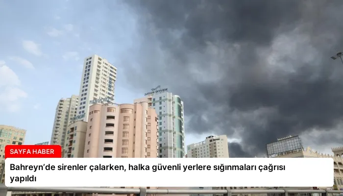 Bahreyn’de sirenler çalarken, halka güvenli yerlere sığınmaları çağrısı yapıldı