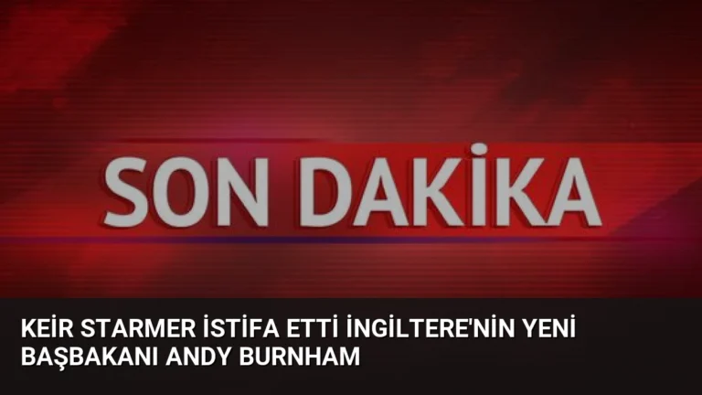 Keir Starmer İstifa Etti İngiltere’nin Yeni Başbakanı Andy Burnham