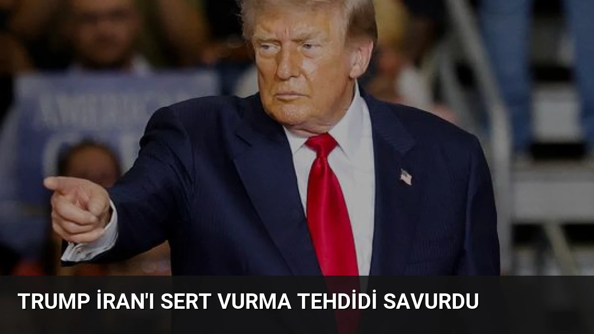 Trump İran’ı Sert Vurma Tehdidi Savurdu