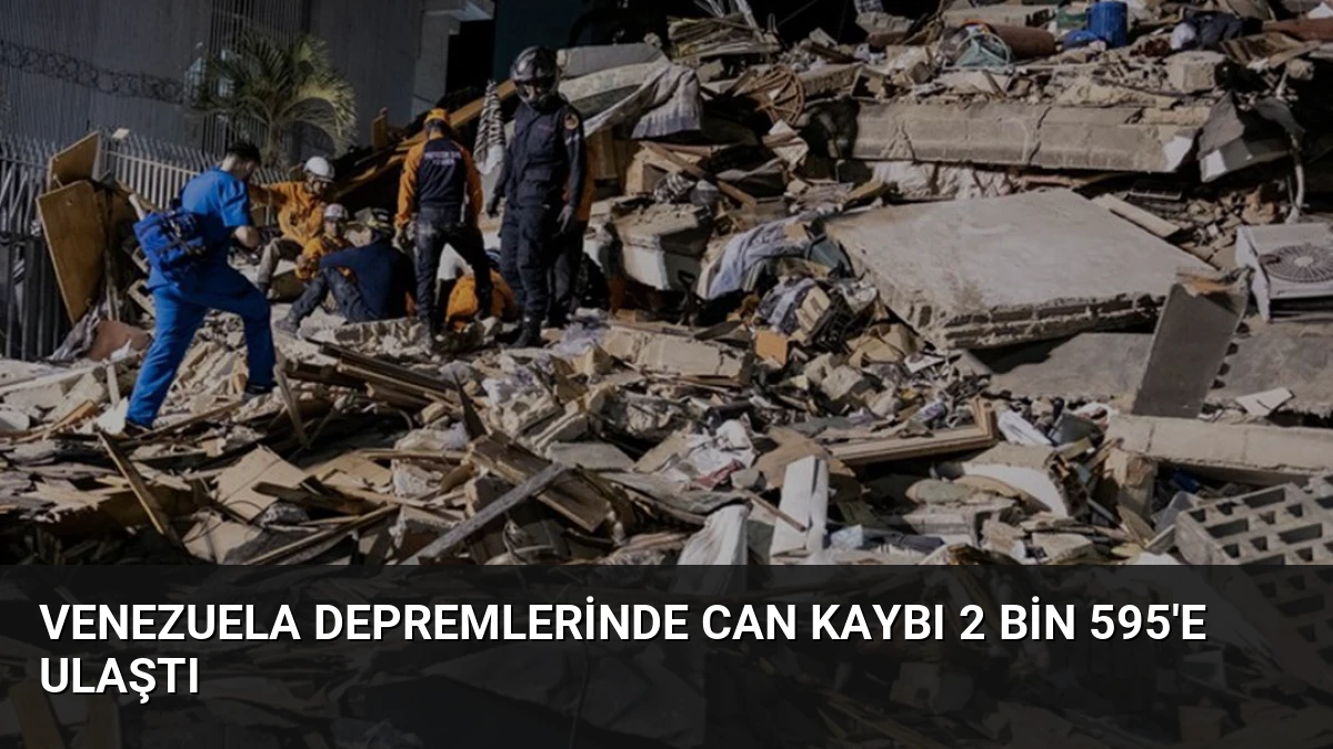 Venezuela Depremlerinde Can Kaybı 2 Bin 595’e Ulaştı