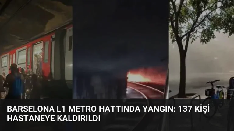 Barselona L1 Metro Hattında Yangın: 137 Kişi Hastaneye Kaldırıldı