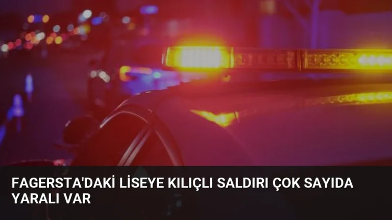 Fagersta’daki Liseye Kılıçlı Saldırı Çok Sayıda Yaralı Var