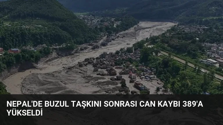 Nepal’de Buzul Taşkını Sonrası Can Kaybı 389’a Yükseldi