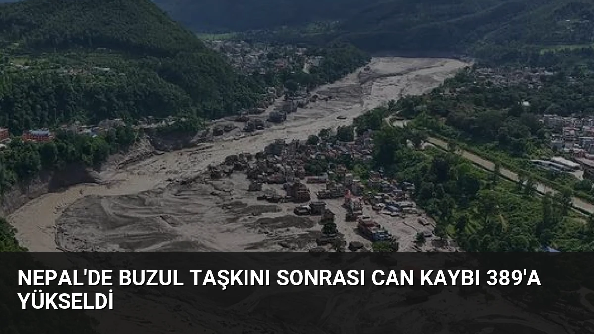 Nepal’de Buzul Taşkını Sonrası Can Kaybı 389’a Yükseldi