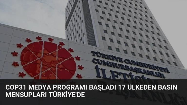 COP31 Medya Programı Başladı 17 Ülkeden Basın Mensupları Türkiye’de