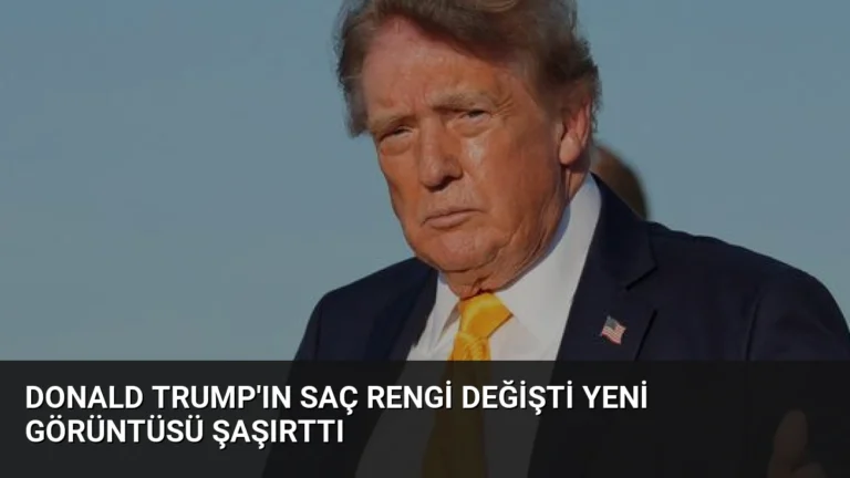 Donald Trump’ın Saç Rengi Değişti Yeni Görüntüsü Şaşırttı