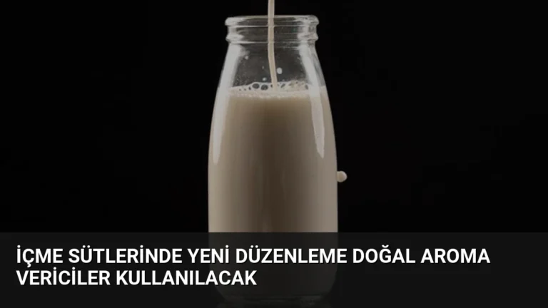İçme Sütlerinde Yeni Düzenleme Doğal Aroma Vericiler Kullanılacak