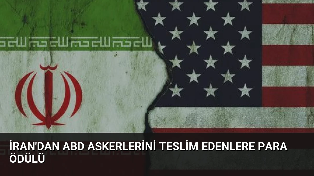 İran’dan ABD Askerlerini Teslim Edenlere Para Ödülü
