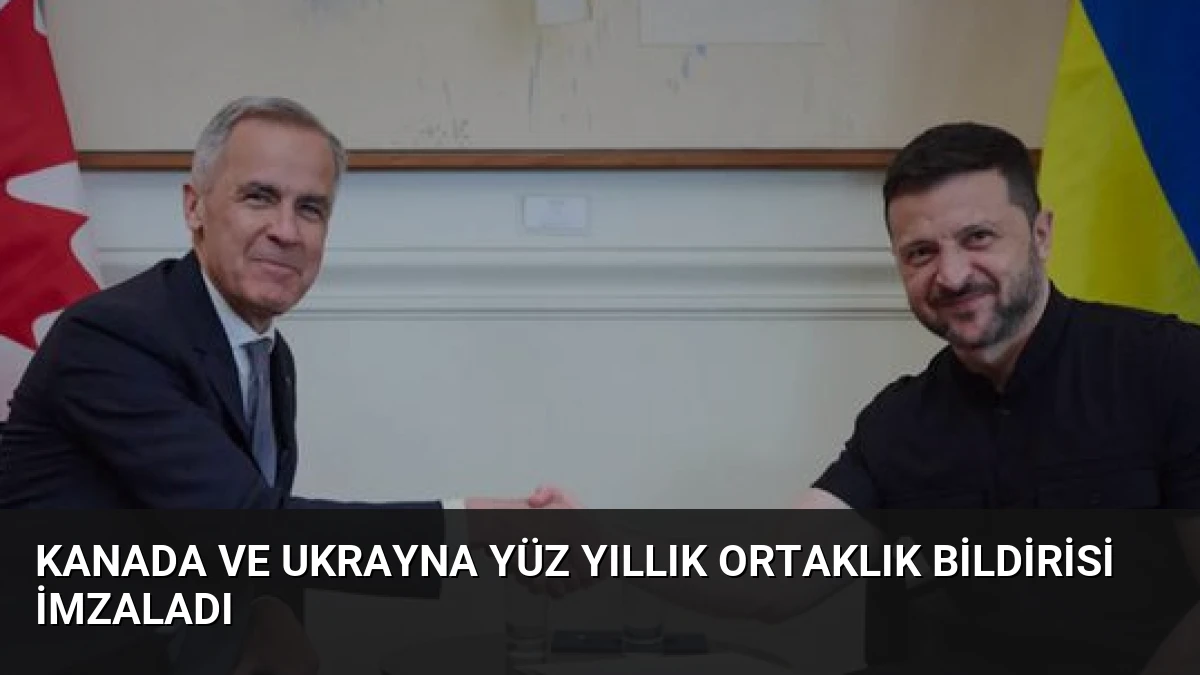 Kanada ve Ukrayna Yüz Yıllık Ortaklık Bildirisi İmzaladı