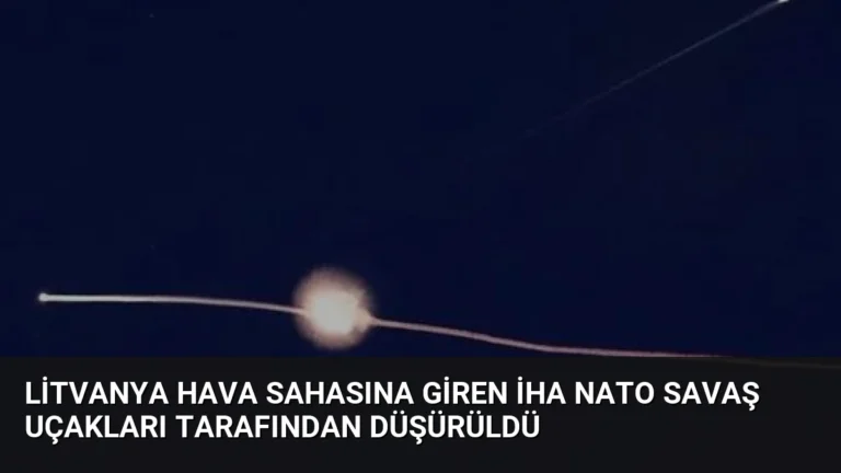 Litvanya Hava Sahasına Giren İHA NATO Savaş Uçakları Tarafından Düşürüldü