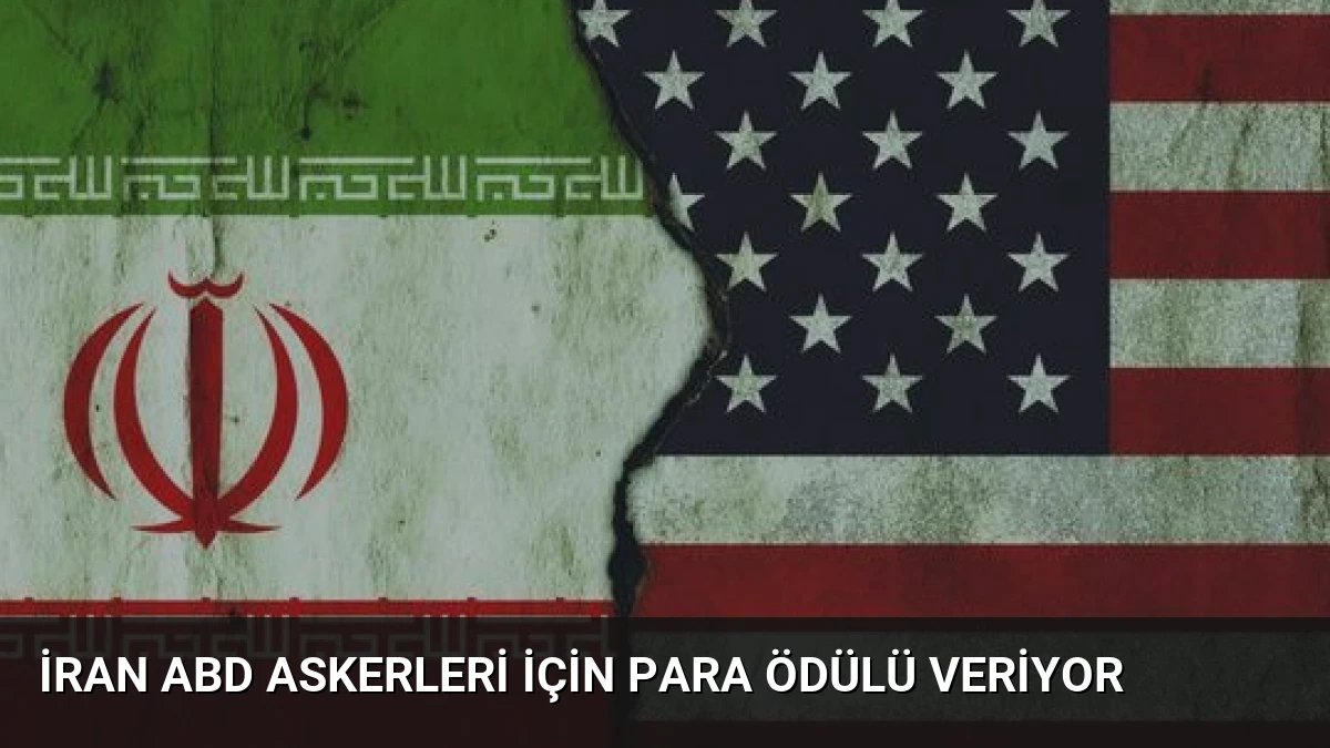 İran ABD askerleri için para ödülü veriyor
