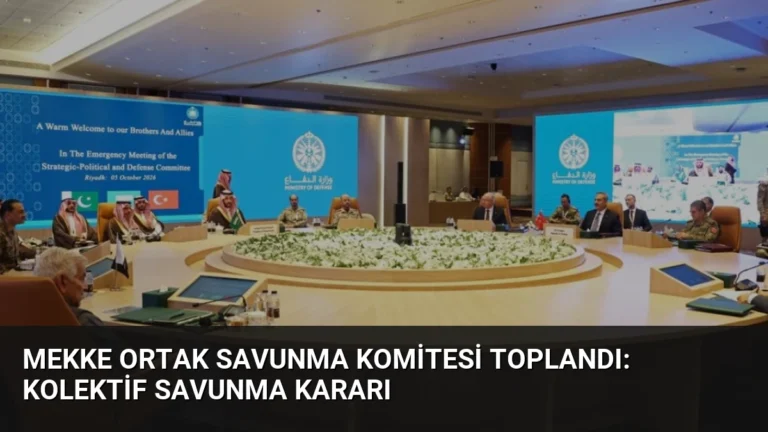 Mekke Ortak Savunma Komitesi Toplandı: Kolektif Savunma Kararı