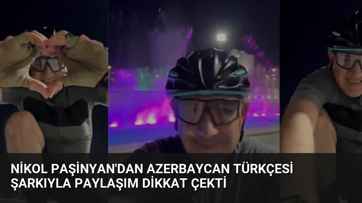 Nikol Paşinyan’dan Azerbaycan Türkçesi Şarkıyla Paylaşım Dikkat Çekti