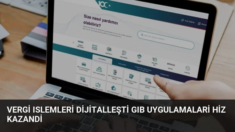 Vergi Islemleri Dijitalleşti GIB Uygulamalari Hiz Kazandi