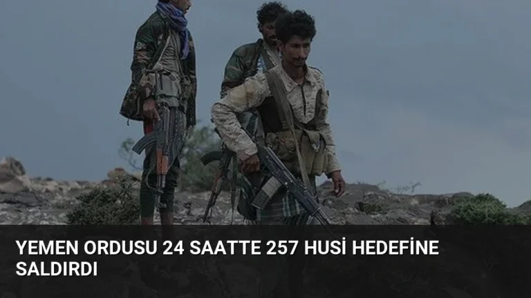 Yemen ordusu 24 saatte 257 Husi hedefine saldırdı