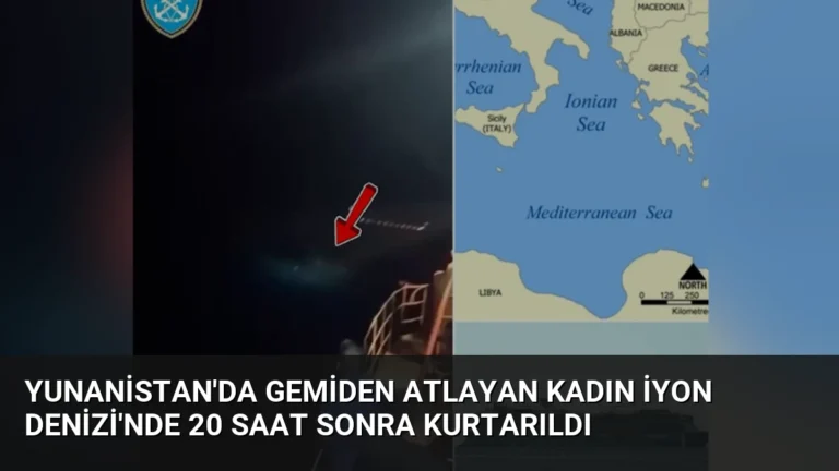 Yunanistan’da Gemiden Atlayan Kadın İyon Denizi’nde 20 Saat Sonra Kurtarıldı
